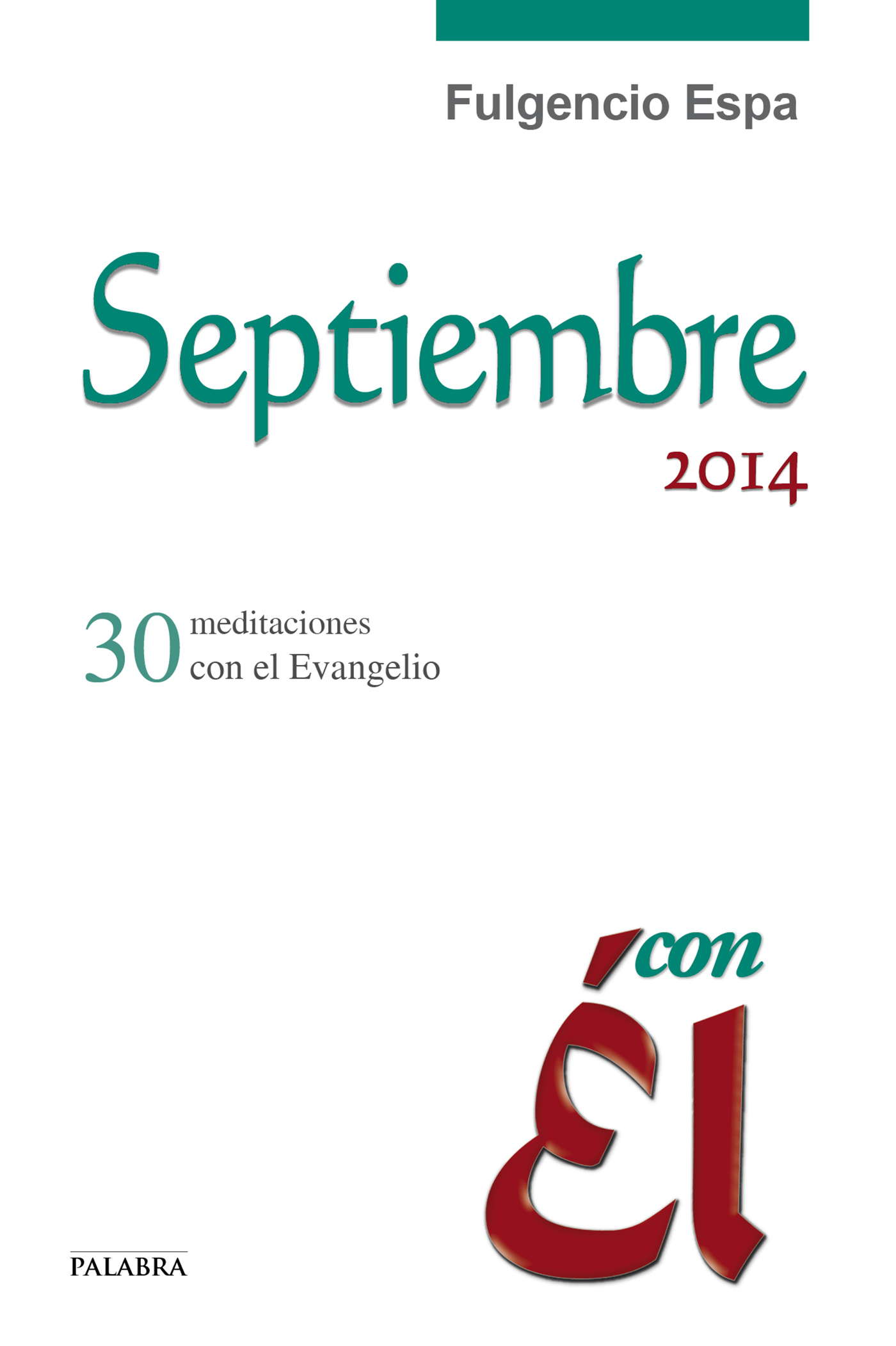 Septiembre 2014, con Él