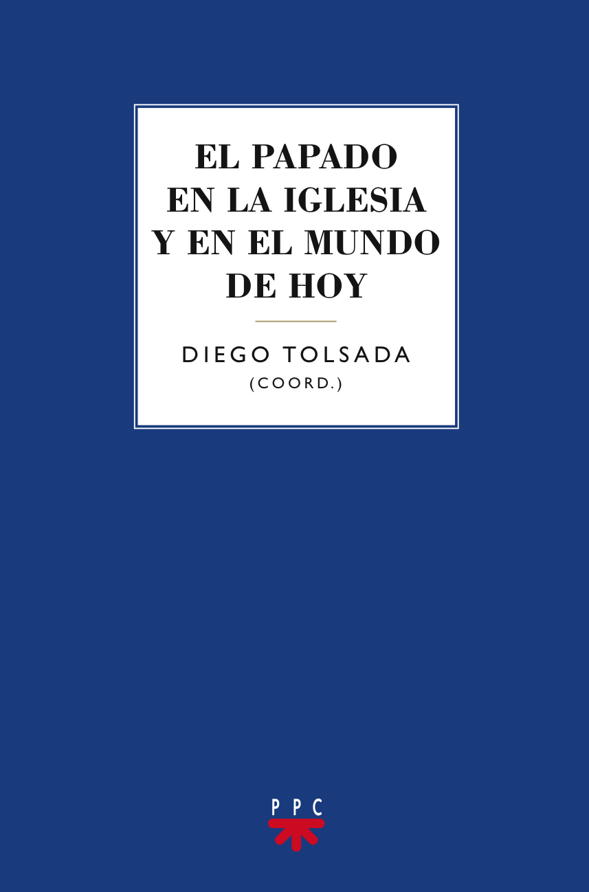 El papado en la Iglesia y en el mundo de hoy