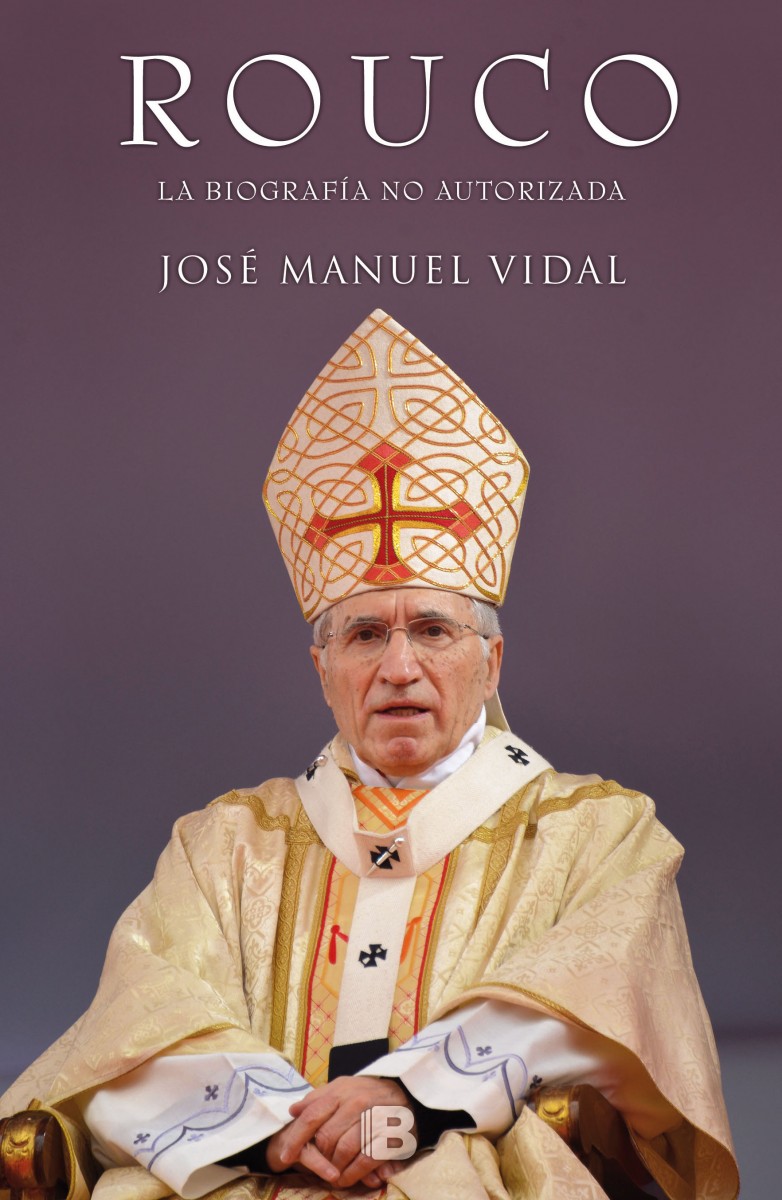 Rouco Varela. La biografía no autorizada