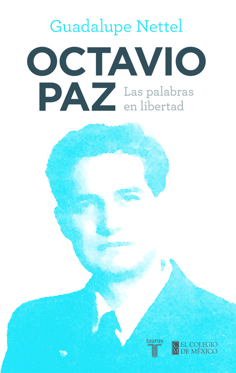 Octavio Paz. Las palabras en libertad