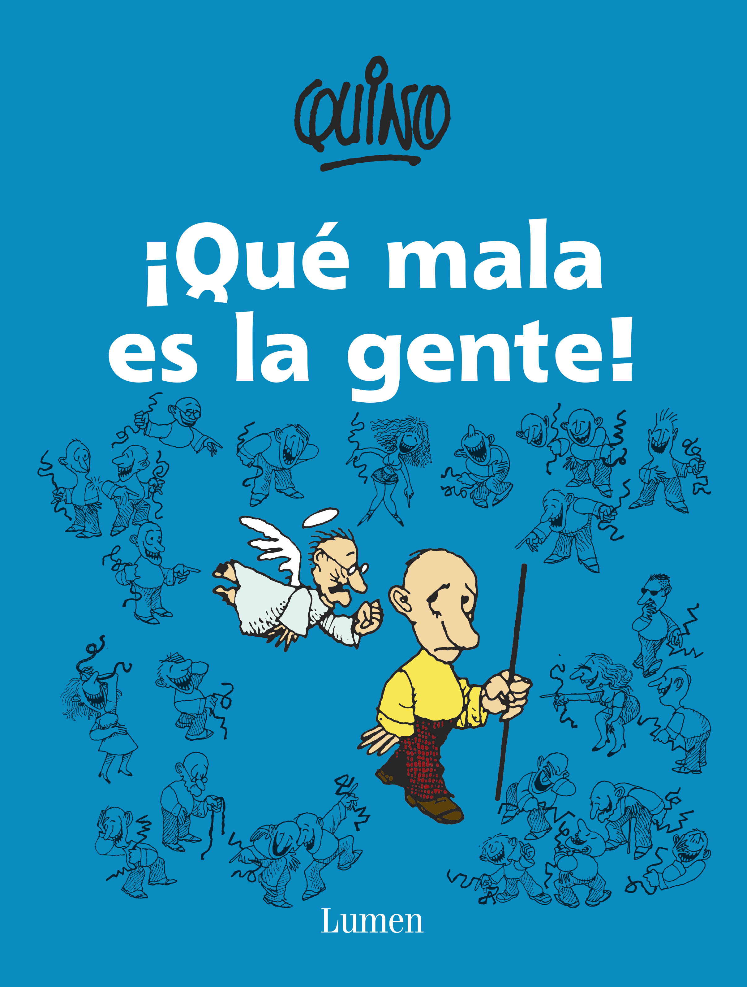 ¡Qué mala es la gente!