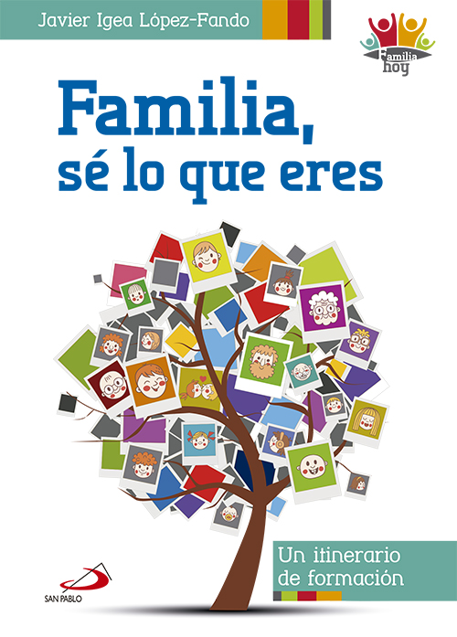 Familia, sé lo que eres