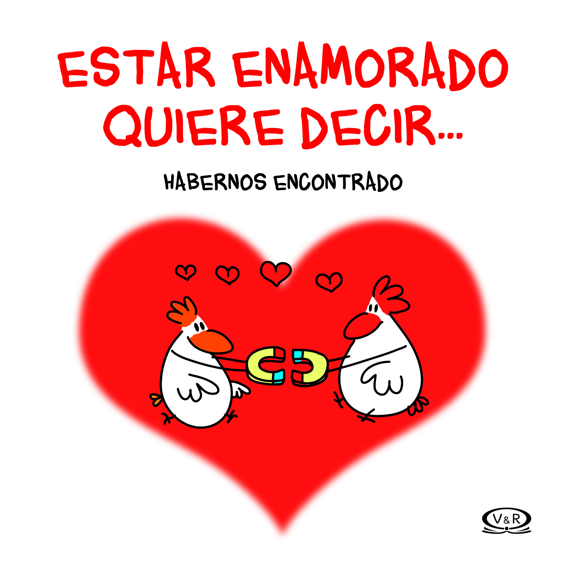 Estar enamorado quiere decir…