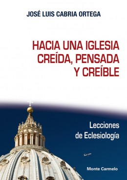 Hacia una Iglesia creída, pensada y creíble