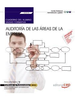 Cuaderno del alumno. Auditoría de las áreas de la empresa (UF0318). Certificados de profesionalidad. Gestión contable y gestión administrativa para auditoría (ADGD0108)