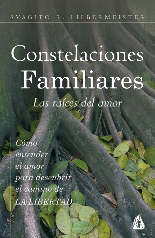 Constelaciones Familiares. Las raíces del amor