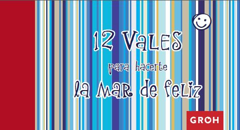 12 Vales para hacerte la mar de feliz