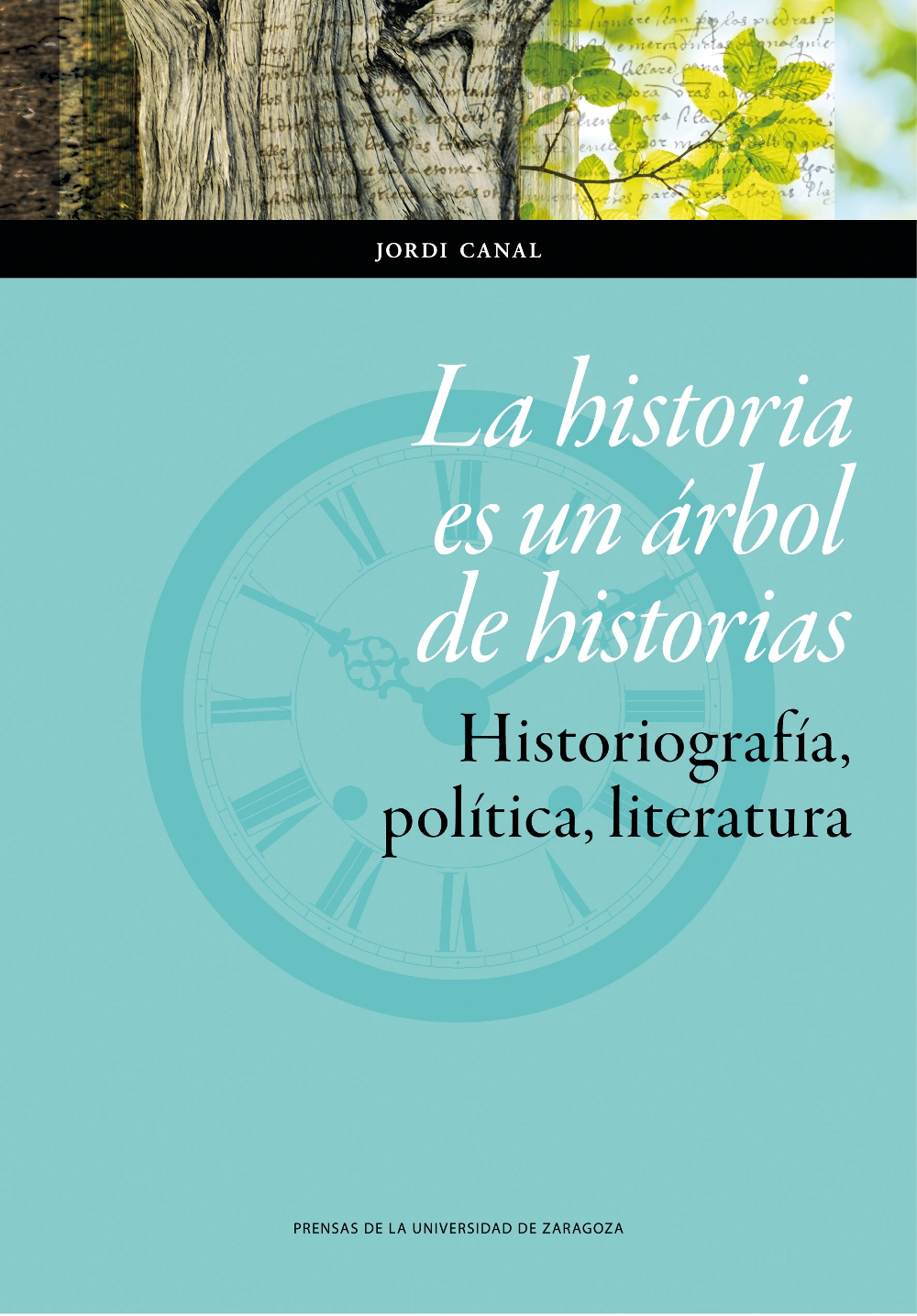 La historia es un árbol de historias. Historiografía, política, literatura