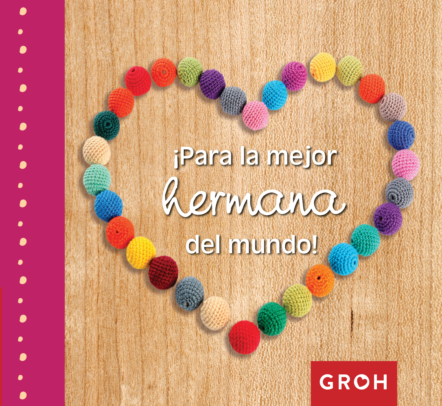 ¡Para la mejor hermana del mundo!