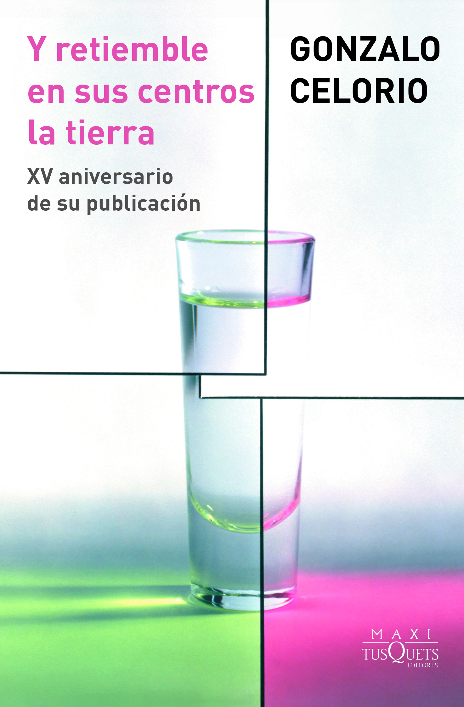 Y retiemble en sus centros la tierra