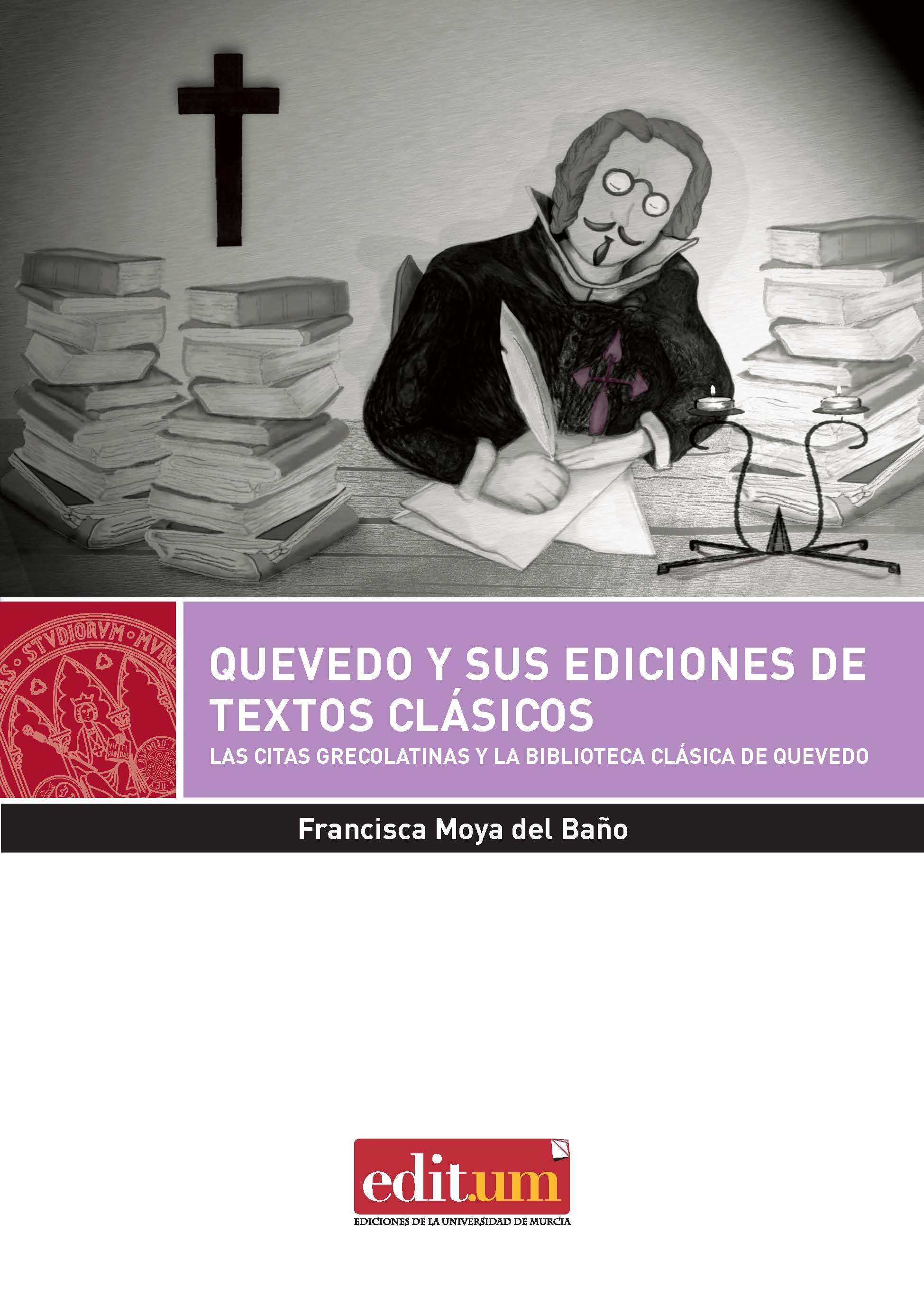 Quevedo y Sus Ediciones de Textos Clásicos
