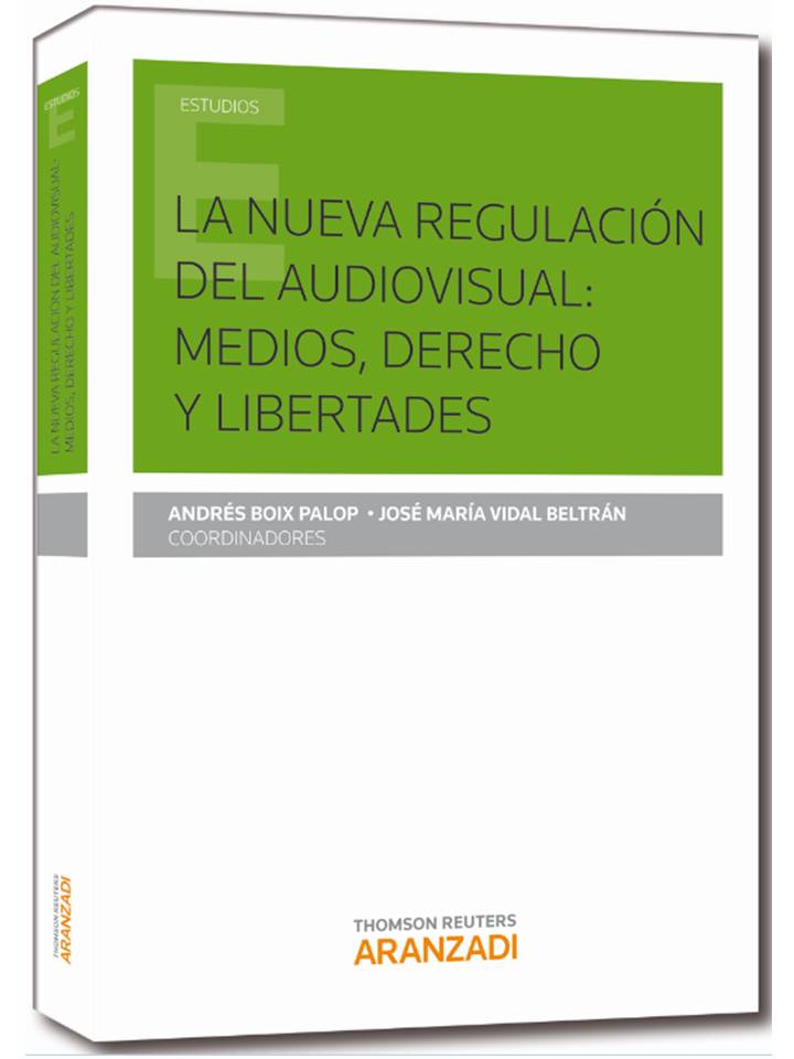 La nueva regulación del audiovisual: medios, derechos y  libertades