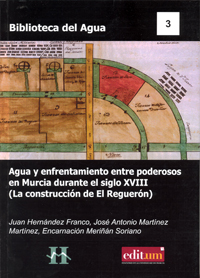Agua y Enfrentamiento entre Poderosos en Murcia Durante el Siglo Xviii
