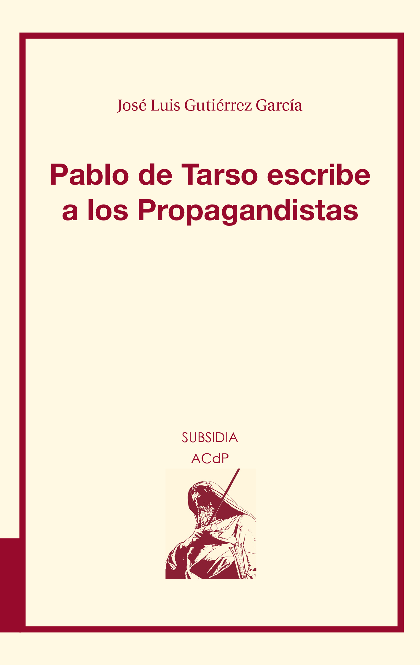Pablo de Tarso escribe a los propagandistas