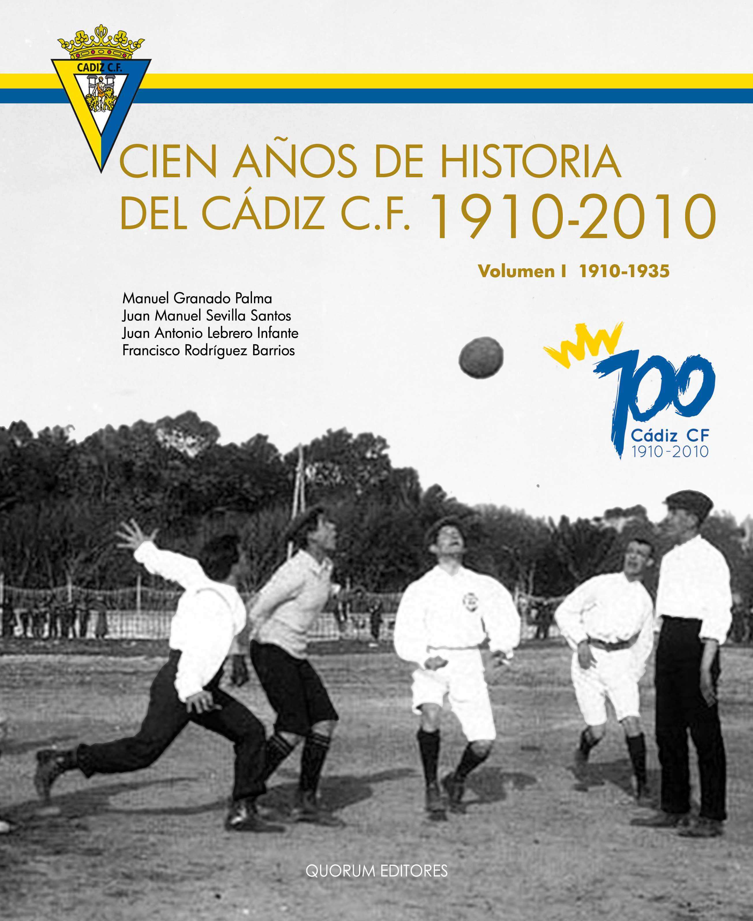 Cien años de historia del Cádiz C.F. 1910-2010 (O.C.)