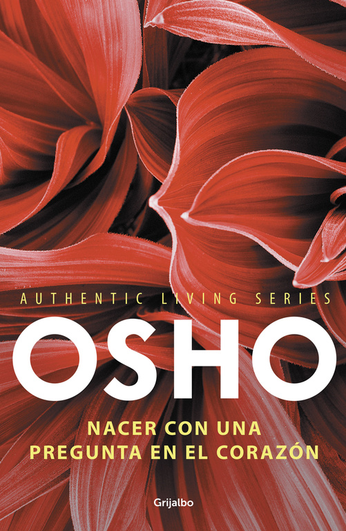Nacer con una pregunta en el corazón ( Authentic Living Series )