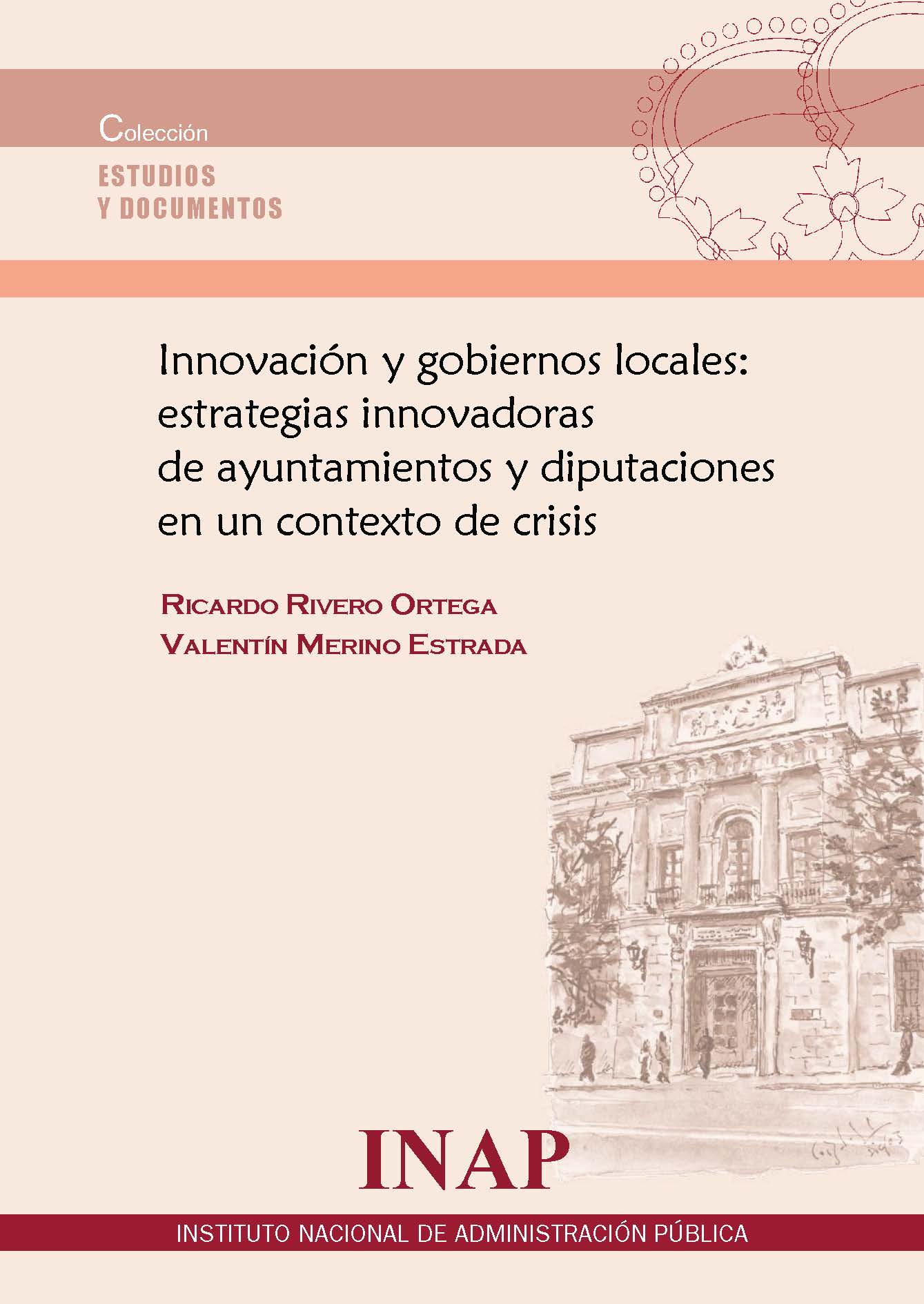 Innovación y gobiernos locales: estrategias innovadoras de ayuntamientos y diputaciones en un contexto de crisis.