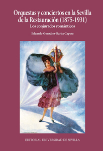 Orquestas y conciertos en la Sevilla de la Restauración (1875-1931)