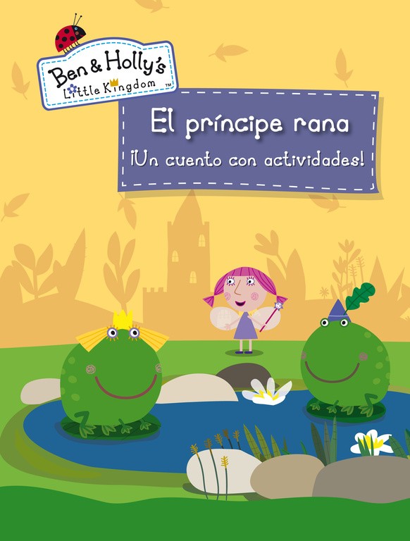 El príncipe rana (El pequeño reino de Ben y Holly. Actividades)