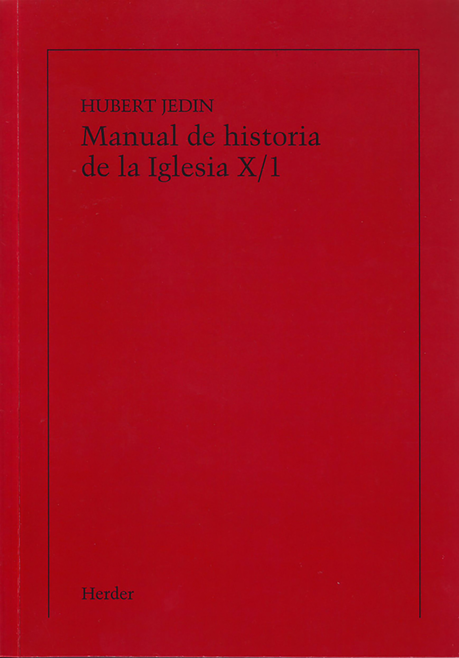 Manual de historia de la Iglesia X. Volumen I