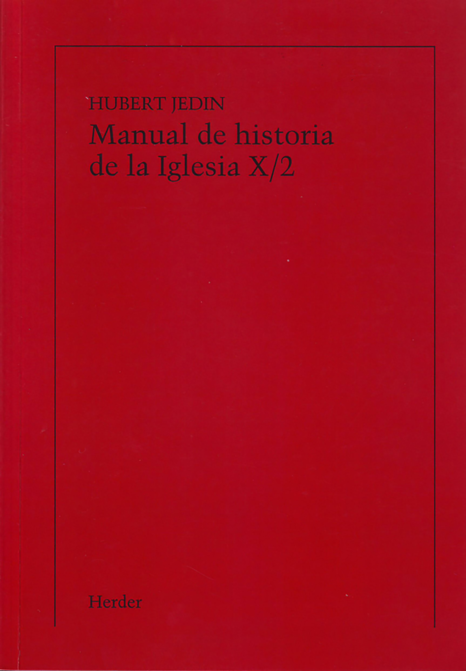 Manual de historia de la Iglesia X. Volumen II