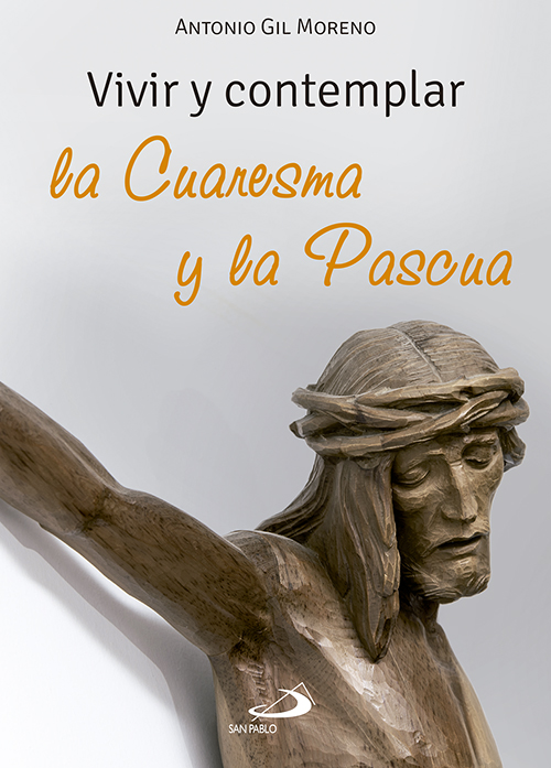 Vivir y contemplar la Cuaresma y la Pascua