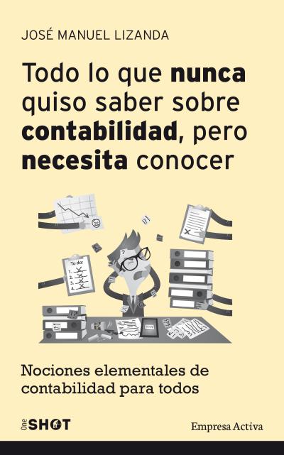 Todo lo que nunca quiso saber sobre contabilidad pero necesita conocer