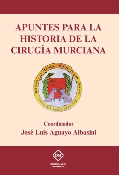 APUNTES PARA LA HISTORIA DE LA CIRUGIA MURCIANA