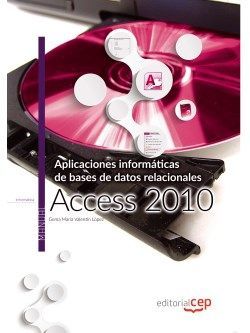 Aplicaciones informáticas de bases de datos relacionales: Access 2010. Cuaderno de ejercicios