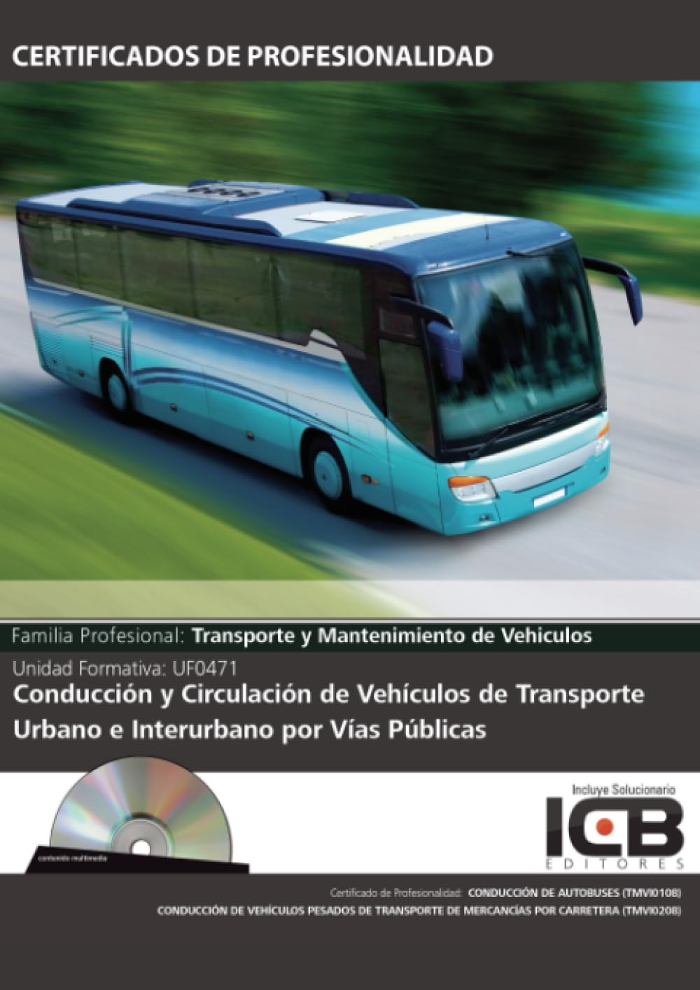 Conducción y circulación de vehículos de transporte urbano e interurbano por vías públicas
