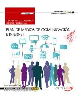 Cuaderno del alumno. Plan de medios de comunicación e Internet (UF2398). Certificados de profesionalidad. Gestión de marketing y comunicación (COMM0112)