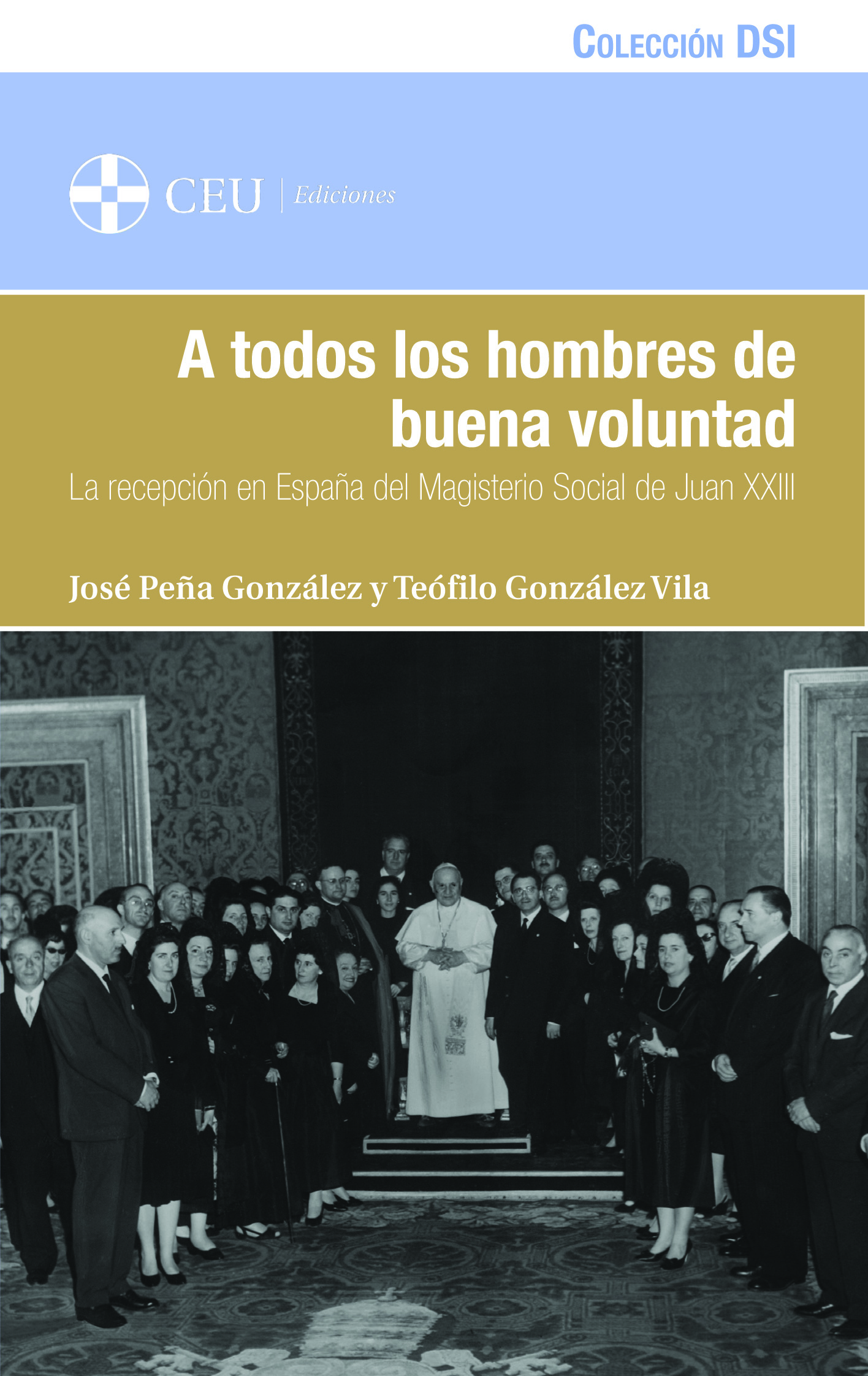 A todos los hombres de buena voluntad. La recepción en España del Magisterio Social de Juan XXIII