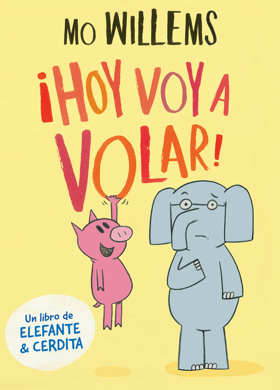 ¡Hoy voy a volar! (Elefante y Cerdita 1)