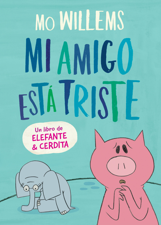 Un libro de Elefante y Cerdita 1 - Mi amigo está triste