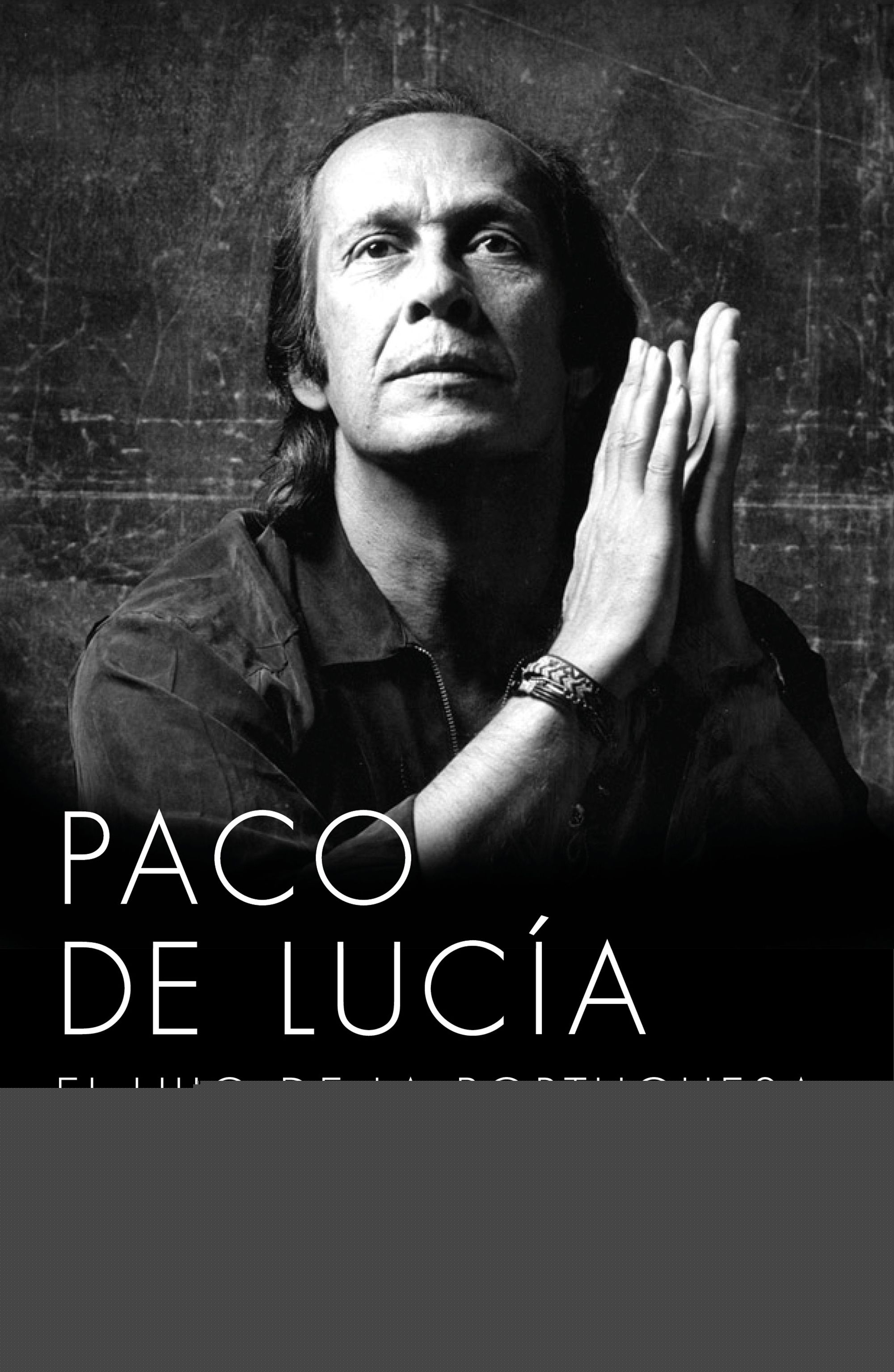 Paco de Lucía. El hijo de la portuguesa
