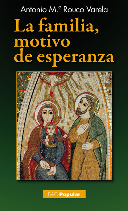 La familia, motivo de esperanza. Doctrina y vida