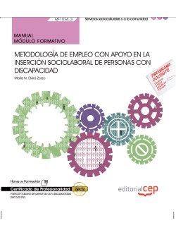 Manual. Metodología de empleo con apoyo en la inserción sociolaboral de personas con Discapacidad (MF1036_3). Certificados de profesionalidad. Inserción laboral de personas con discapacidad (SSCG0109)