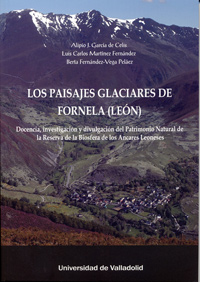 PAISAJES GLACIARES DE FORNELA (LEÓN), LOS. DOCENCIA, INVESTIGACIÓN Y DIVULGACIÓN DEL PATRIMONIO NATURAL DE LA RESERVA DE LA BIOSFERA DE LOS ANCARES LEONESES.