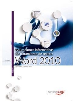 Aplicaciones informáticas de tratamiento de textos: Word 2010. Manual teórico