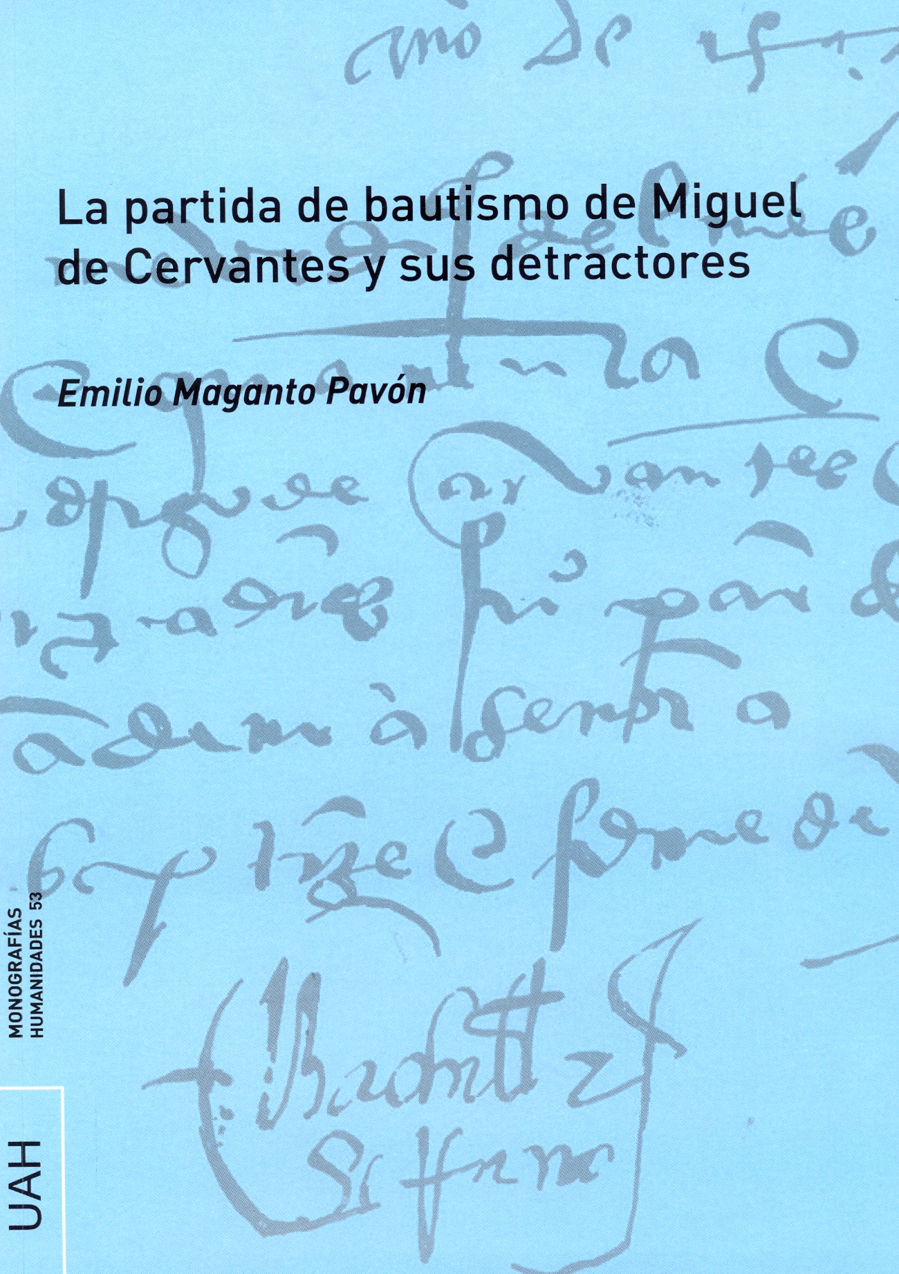 La partida de bautismo de Miguel de Cervantes y sus detractores