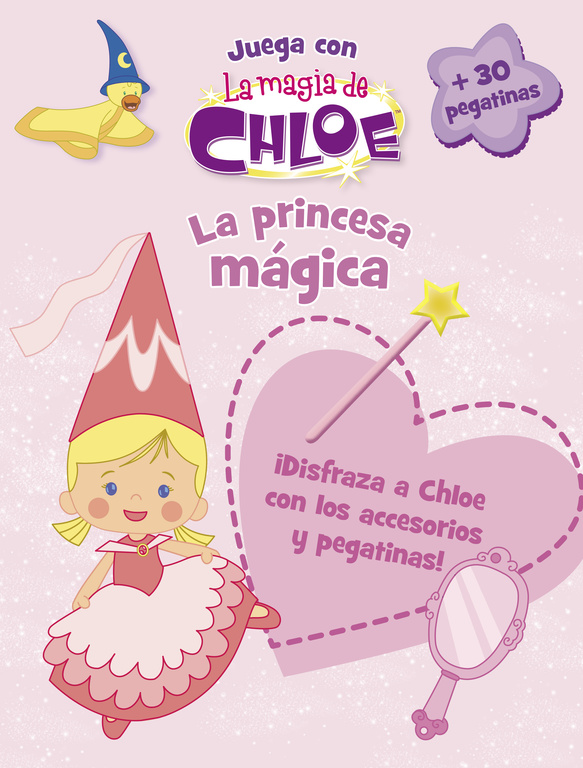 La princesa mágica (La magia de Chloe. Actividades)