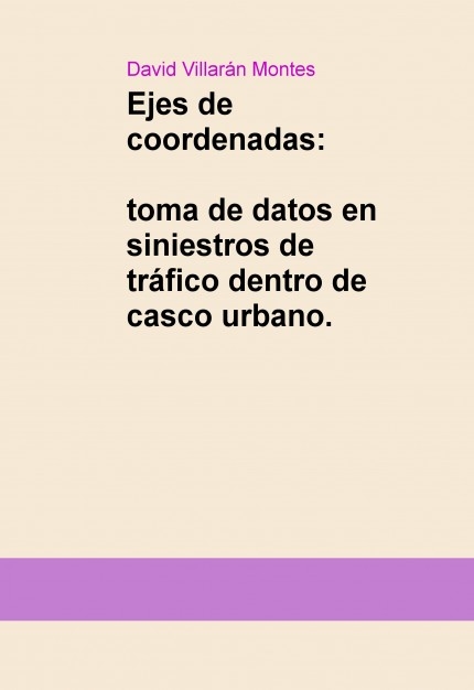 Ejes de coordenadas: toma de datos en siniestros de tráfico dentro de casco urbano.