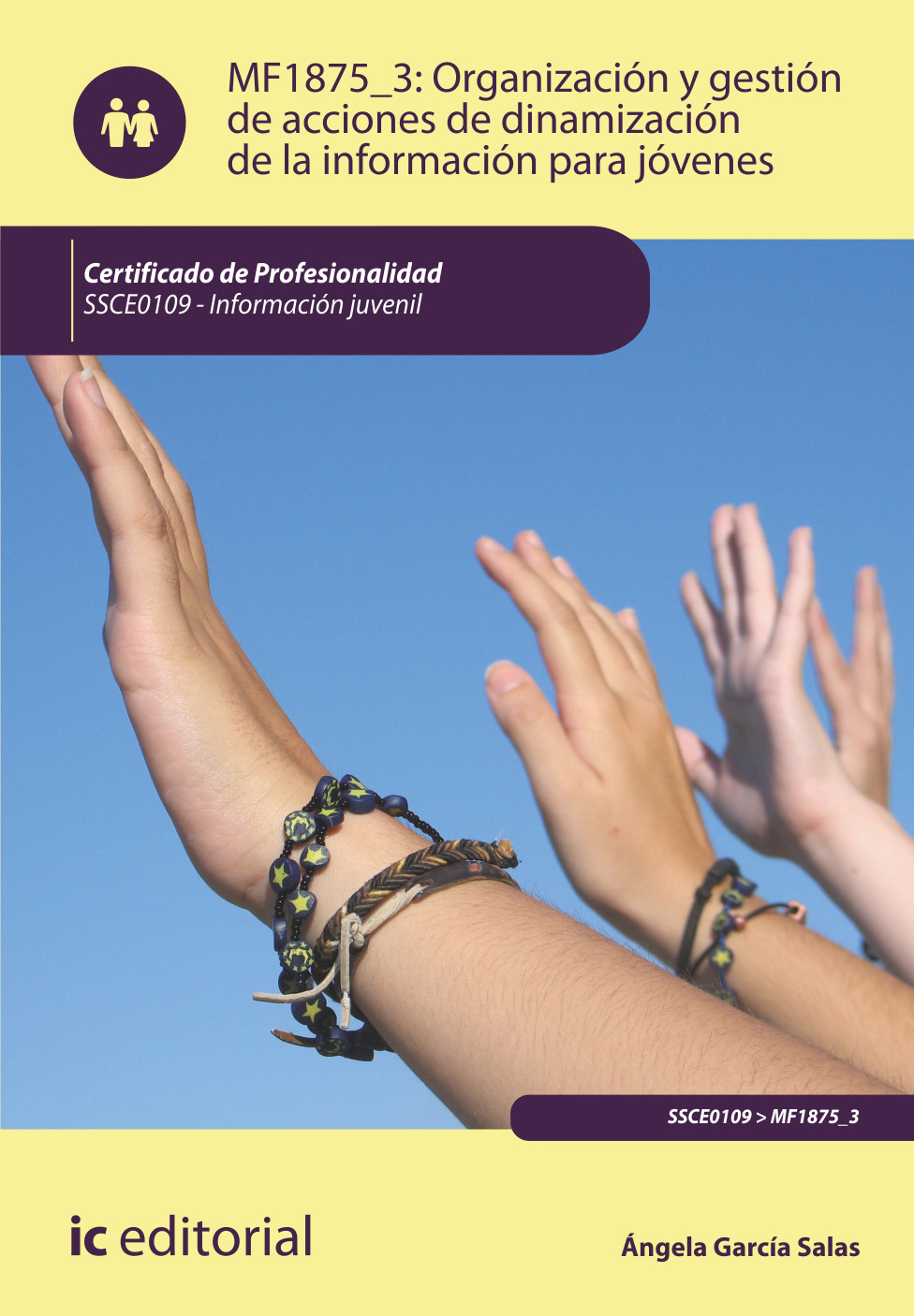 Organización y gestión de acciones de dinamización de la información para jóvenes. SSCE0109 - Información juvenil