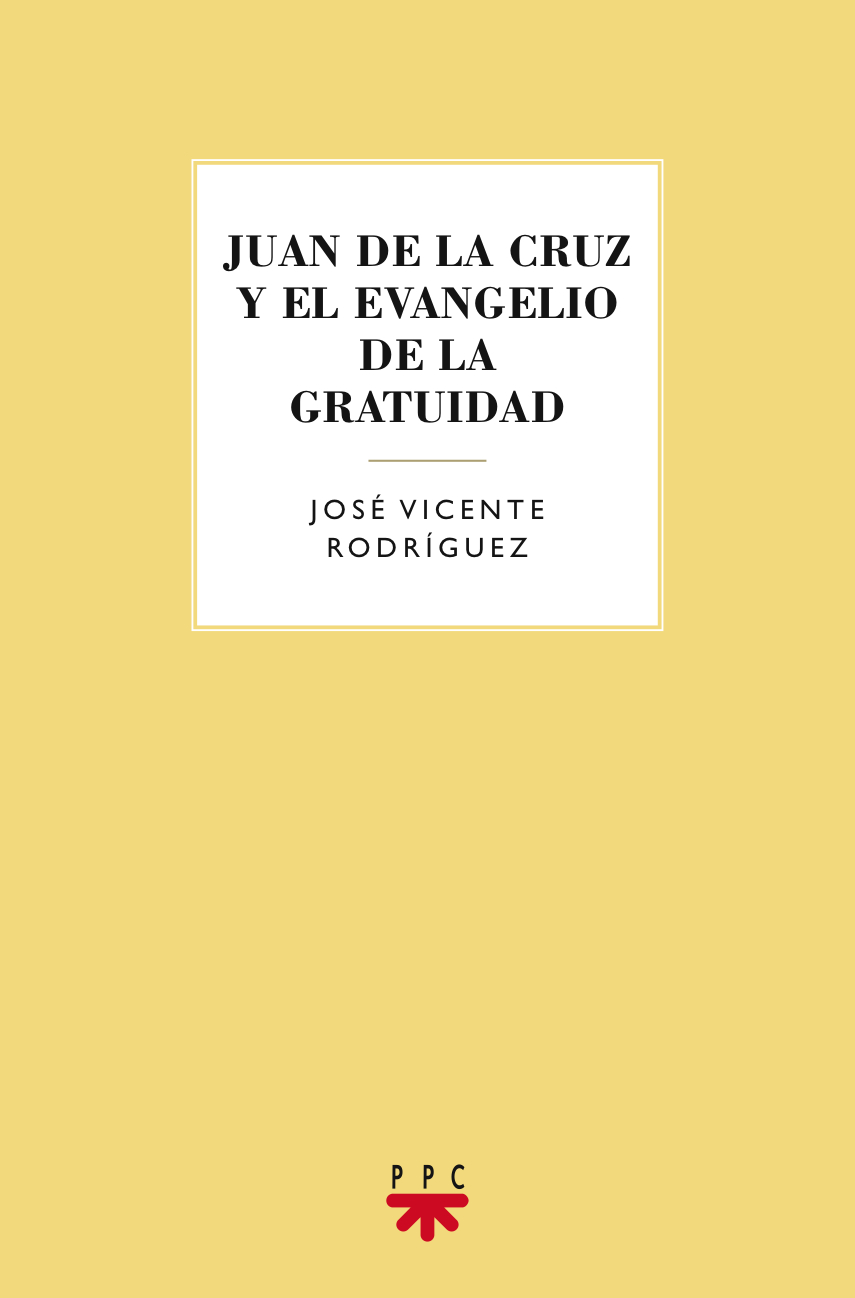 Juan de la Cruz y el evangelio de la gratuidad
