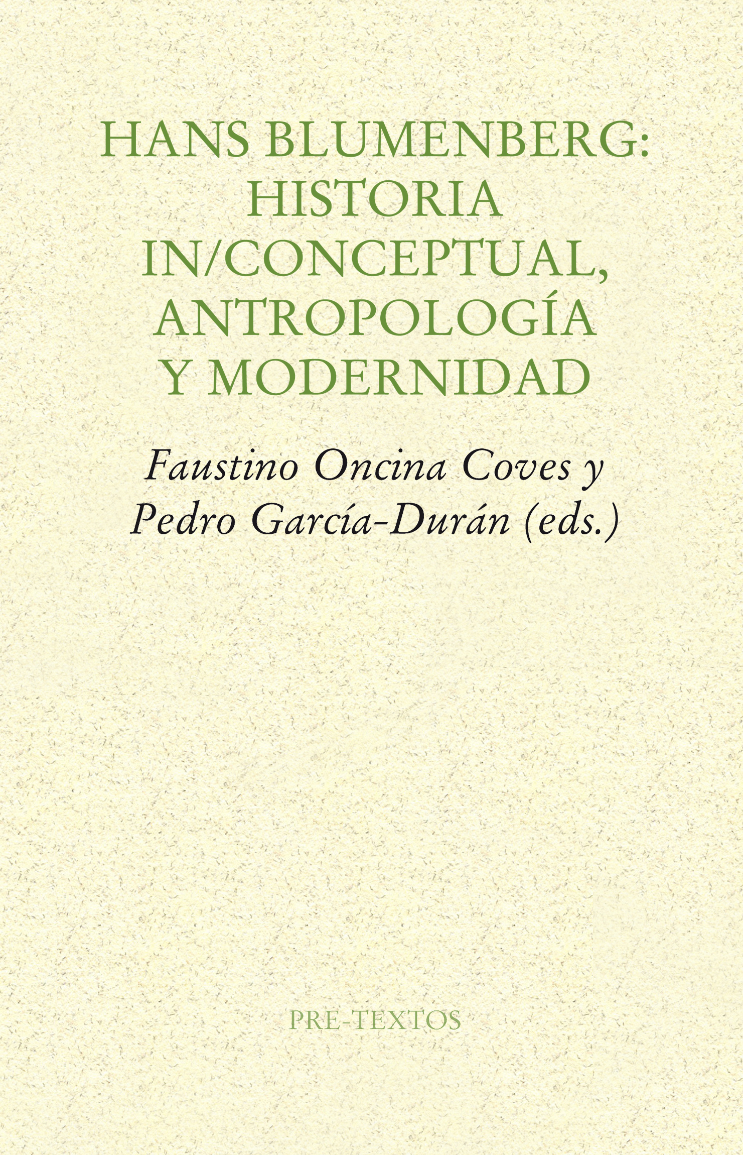 Hans Blumenberg: Historia in/conceptual, antropología y modernidad