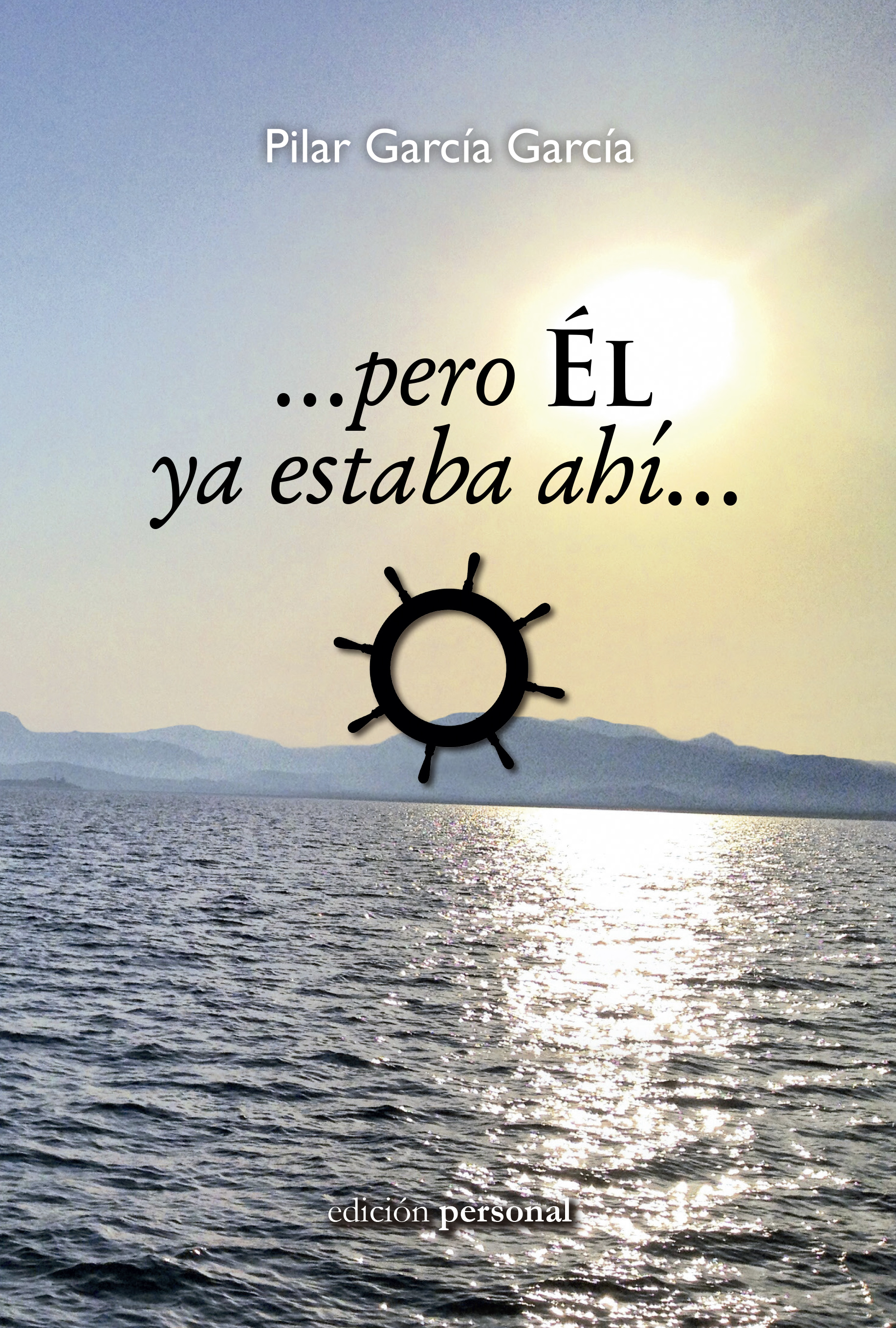 ...Pero Él ya estaba ahí...