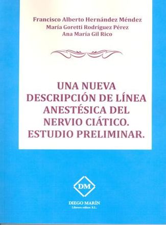 UNA NUEVA DESCRIPCIÓN DE LÍNEA ANESTÉSICA DEL NERVIO CIÁTICO ESTUDIO PRELIMINAR