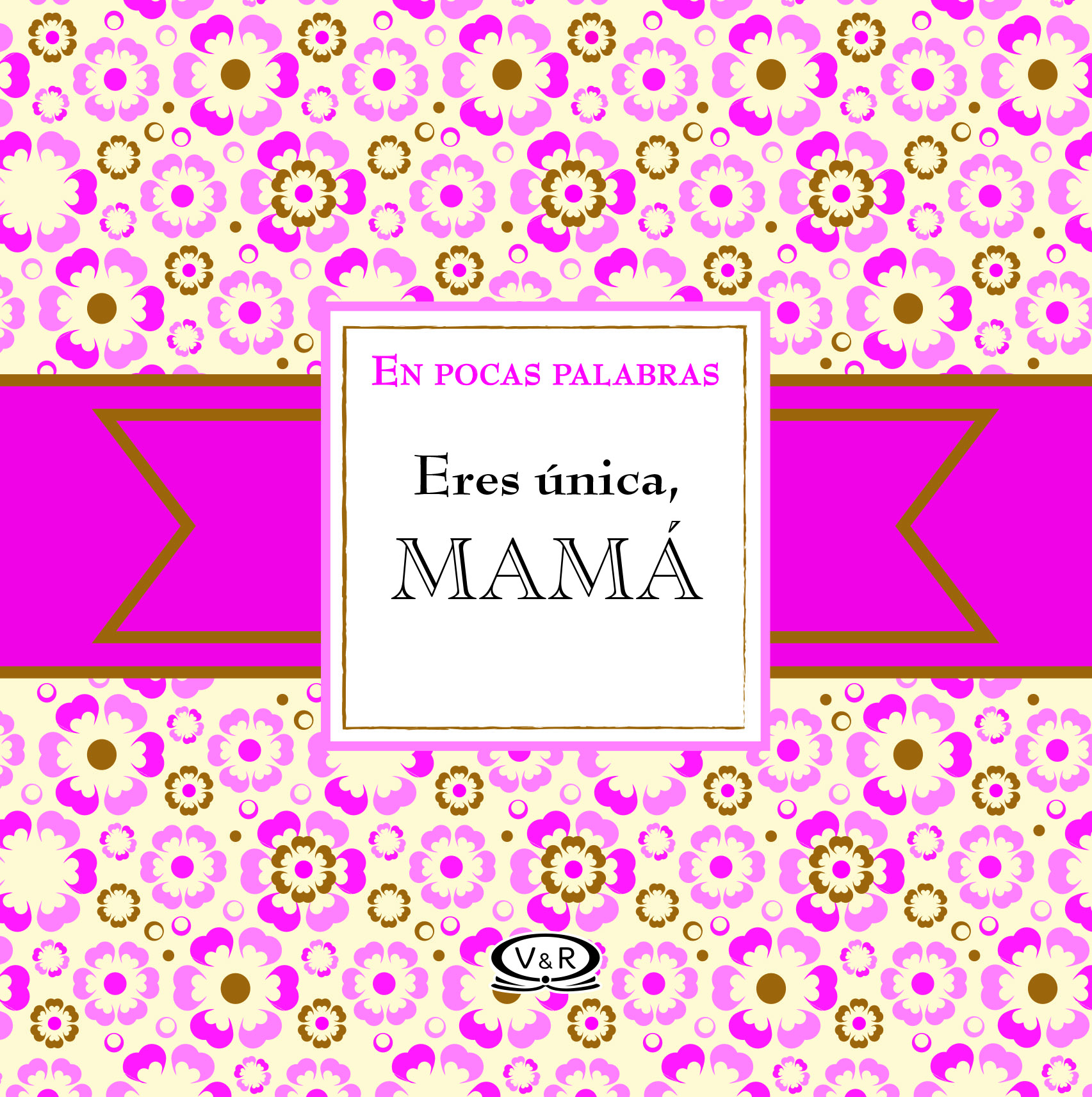 Eres única mamá
