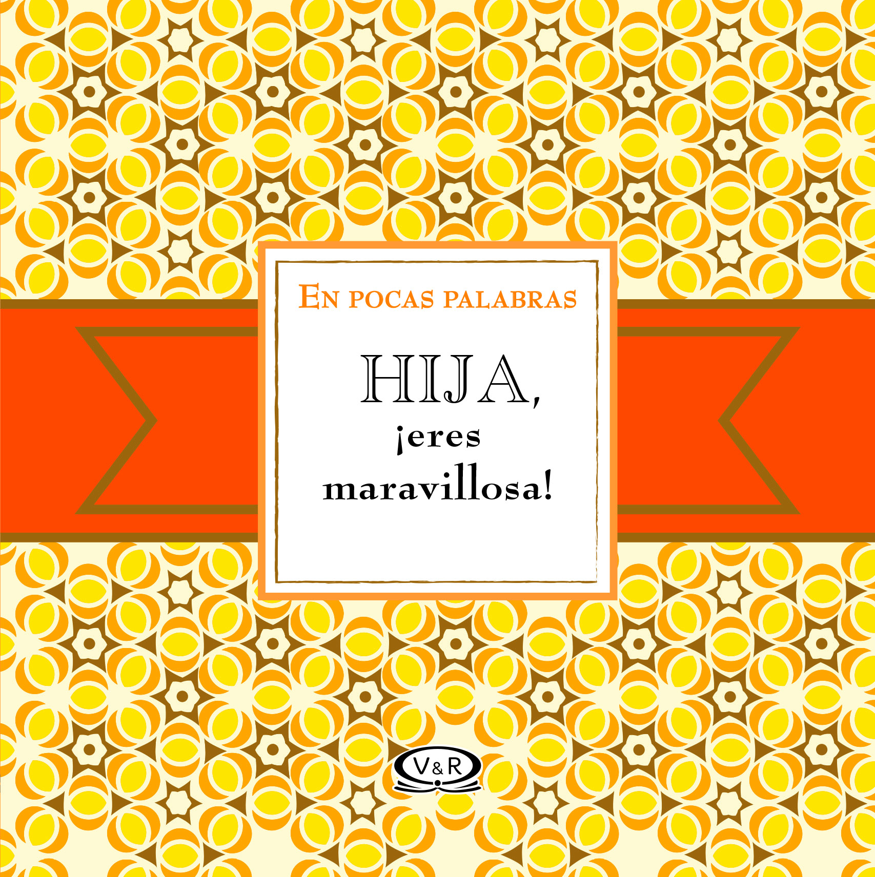 Hija ¡eres maravillosa!