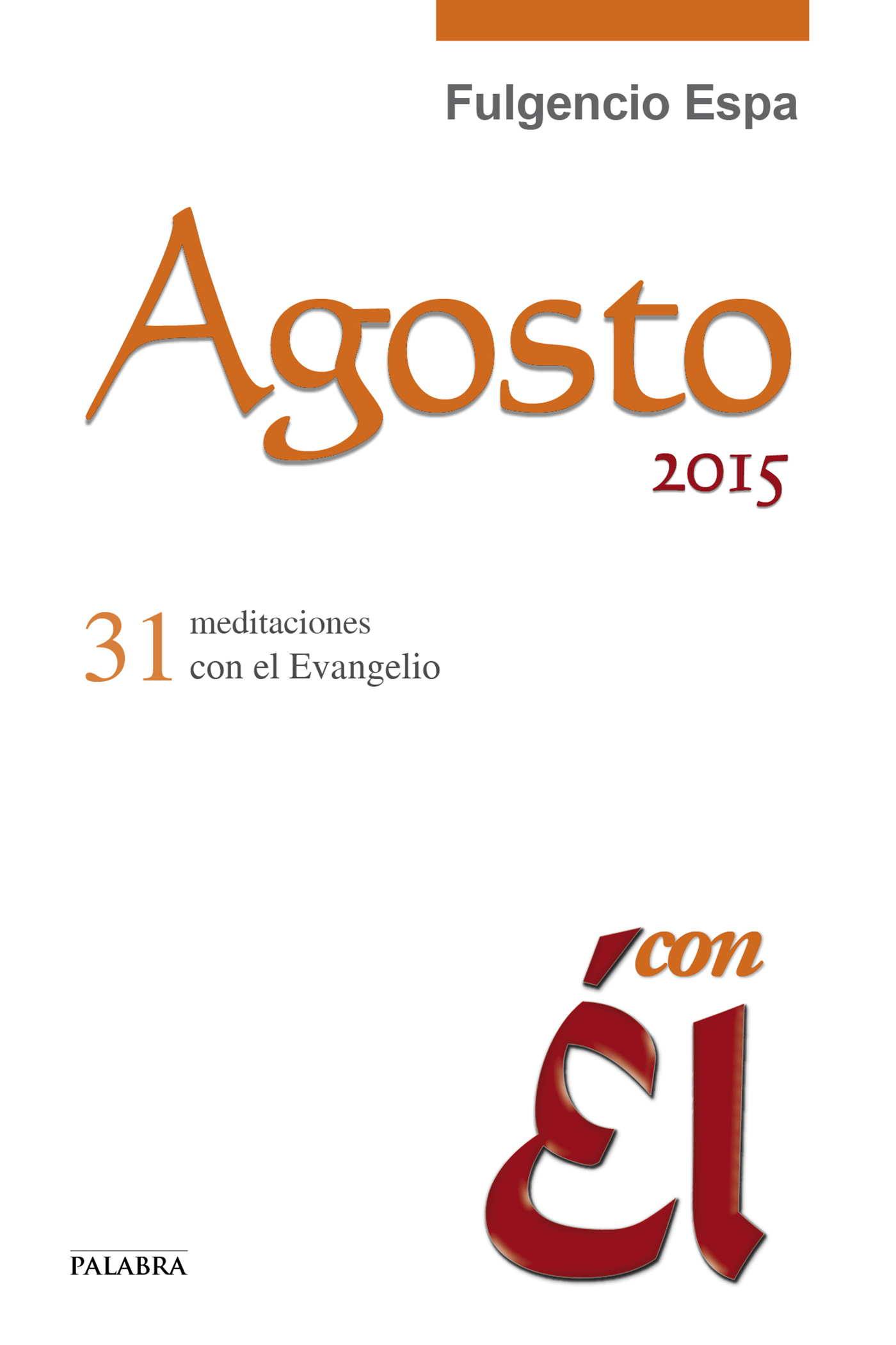 Agosto 2015, con Él